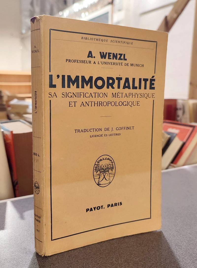 L'Immortalité, sa signification métaphysique et anthropologique - Wenzl, A.