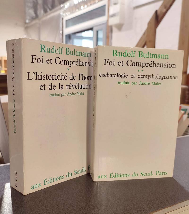 Foi et Compréhension (2 volumes). L'historicité de l'Homme et de la révélation - Eschatologie et démythologisation - Bultmann, Rudolf