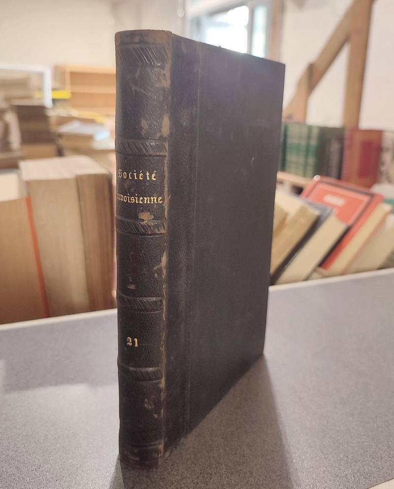 Mémoires et Documents de la Société Savoisienne d'Histoire et d'Archéologie. Tome XXI - 1882-1883 - Rabut, F. & Dufour, A. & Mugnier, F. & Carret, J. & Marie-Girod