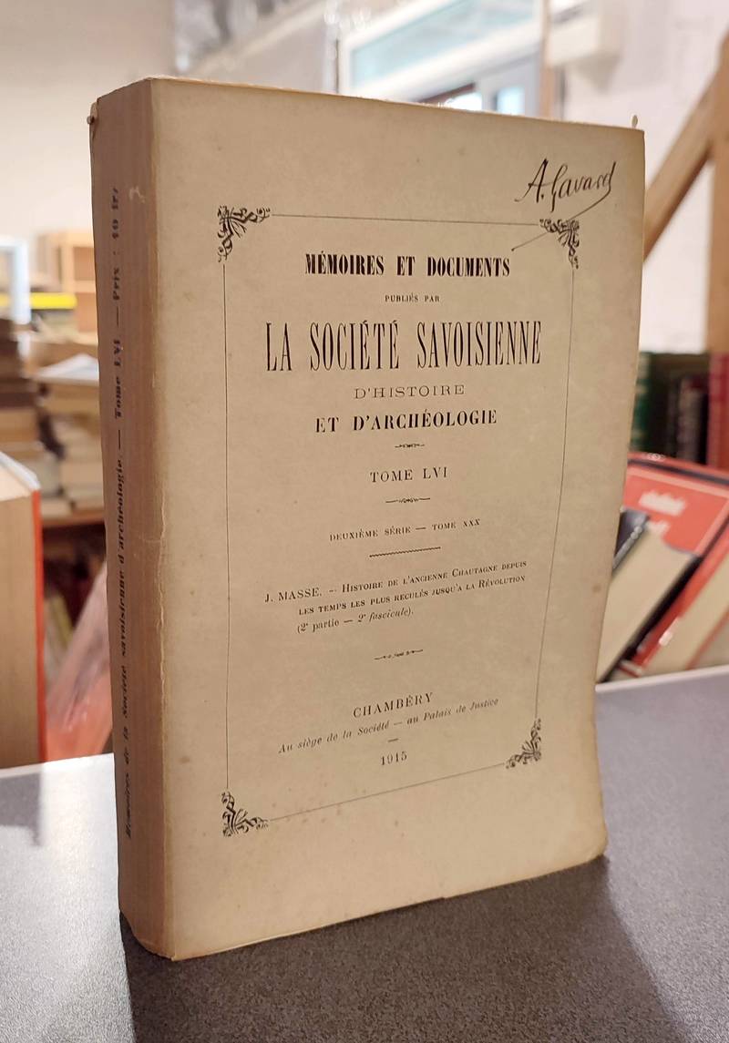 Mémoires et Documents de la Société Savoisienne d'Histoire et d'Archéologie. Tome LVI - 1915 -...