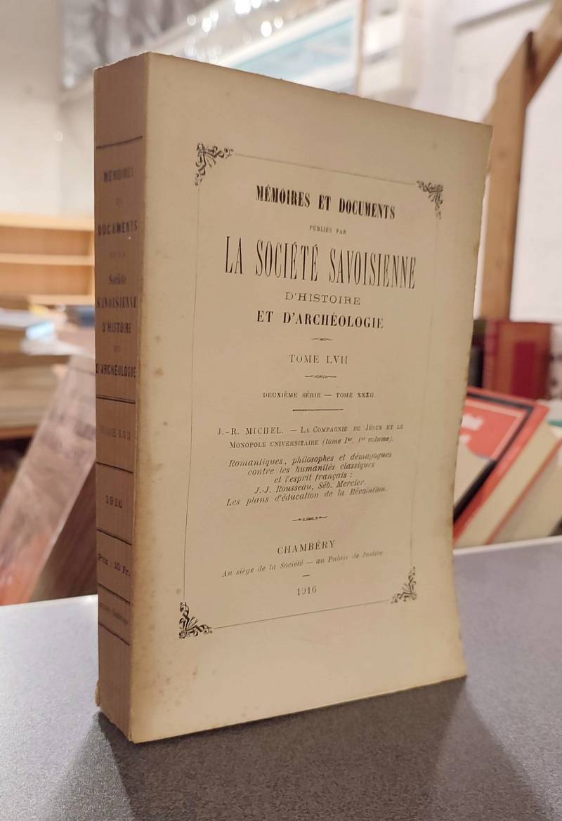 Mémoires et Documents de la Société Savoisienne d'Histoire et d'Archéologie. Tome LVII - 1916 -...