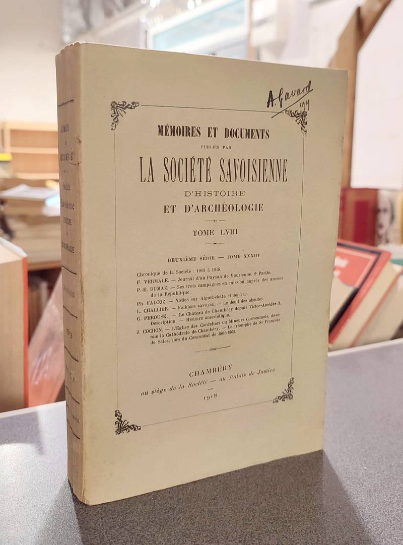 Mémoires et Documents de la Société Savoisienne d'Histoire et d'Archéologie. Tome LVIII - 1918 -...