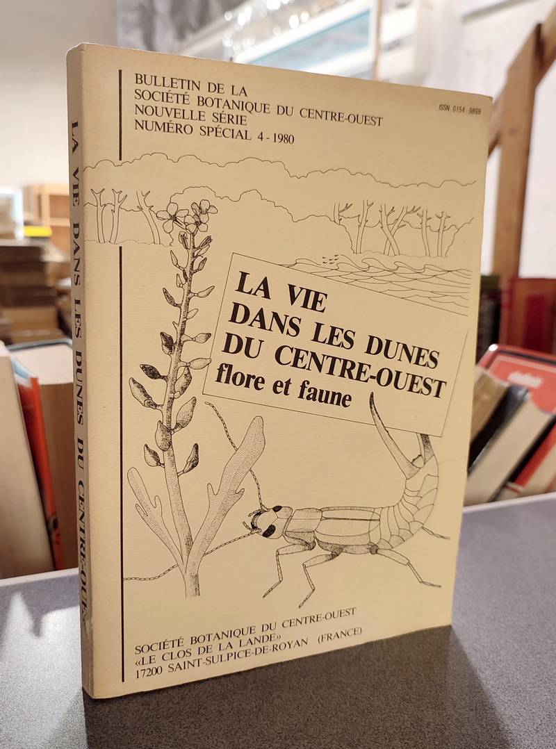 La vie dans les dune du Centre-Ouest. Flore et faune - Bulletin de la société botanique du Centre-ouest, numéro spécial 4 - 1980