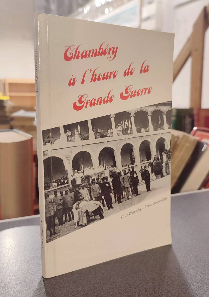 livre ancien - Chambéry à l'heure de la Grande Guerre - Collectif