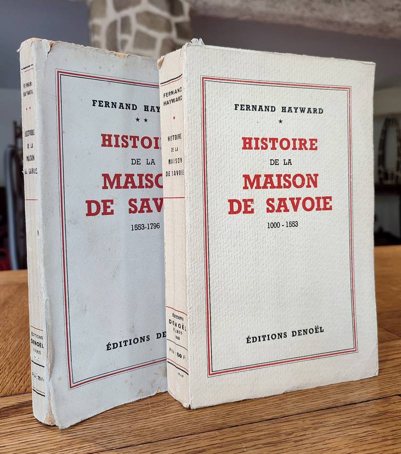 Histoire de la Maison de Savoie (2 volumes) de l'an 1000 à 1553 & de 1553 à 1796