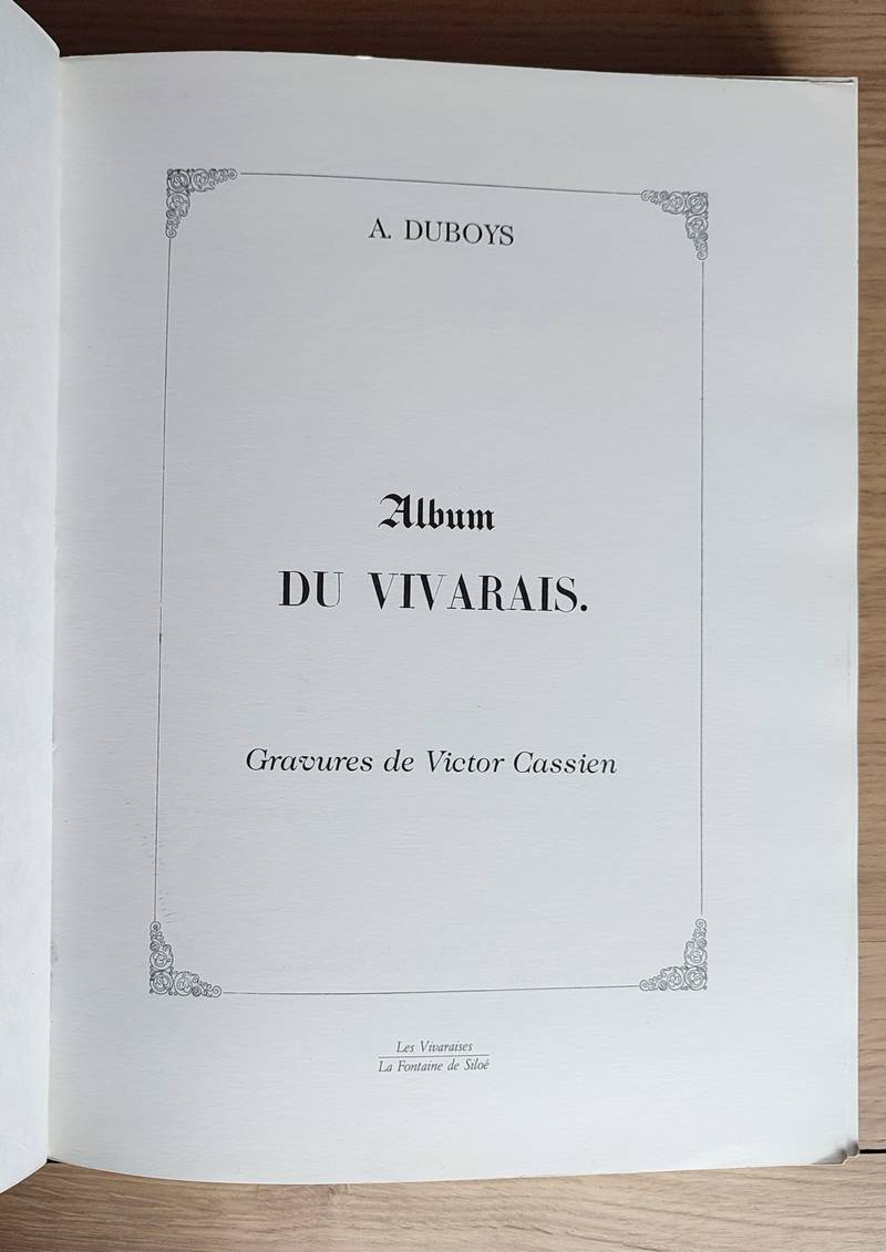 Album du Vivarais ou itinéraire historique et descriptif de cette ancienne province