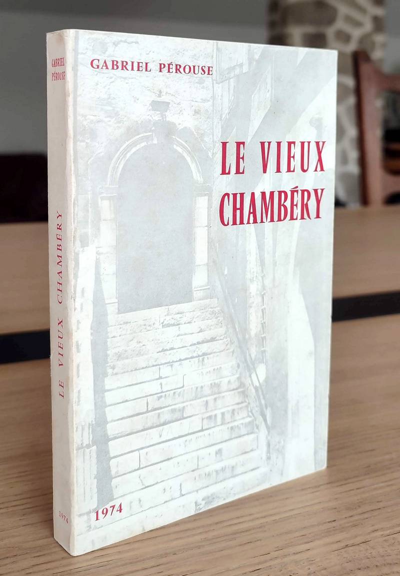 Le vieux Chambéry - Guide historique et archéologique