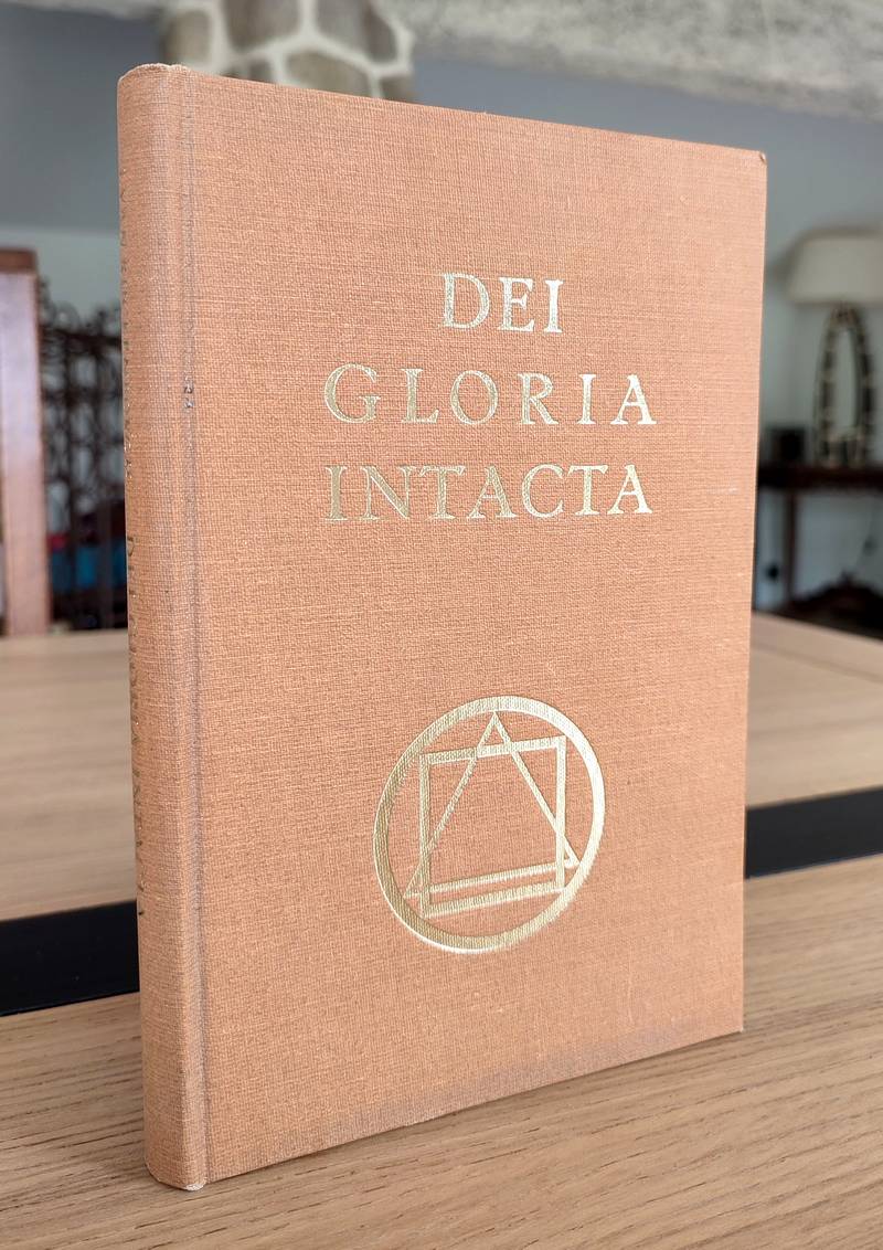 Dei Gloria intacta - Le mystère d'initiation christique de la Rose-Croix pour l'ère nouvelle