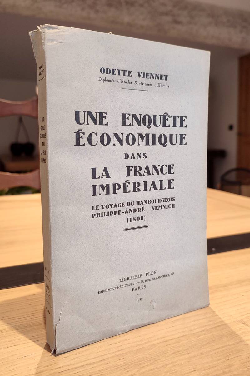Une enquête économique dans la France impériale. Le voyage du hambourgeois Philippe-André Nemnich...