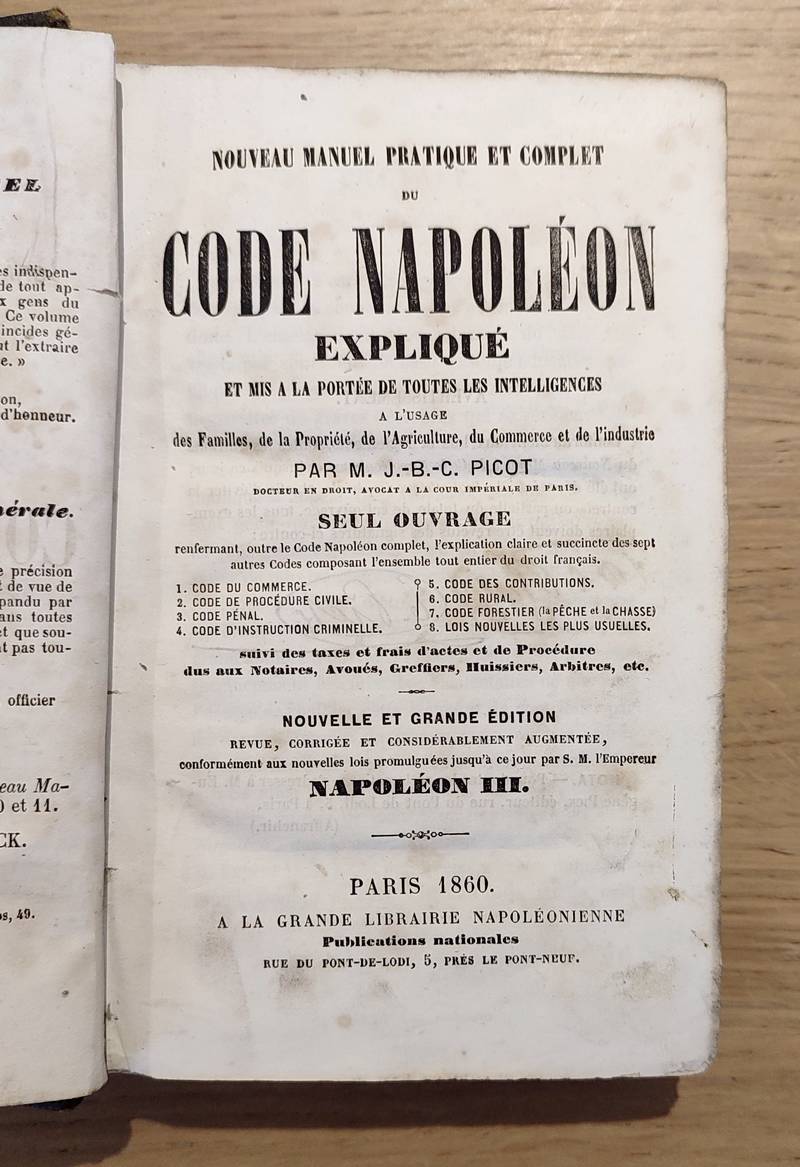 Nouveau manuel pratique et complet du Code Napoléon expliqué et mis à la portée de toutes les intelligences. A l'usage des familles, de la...