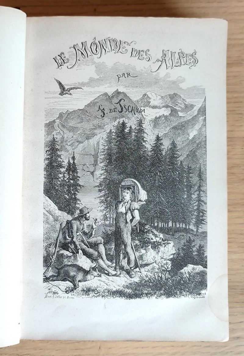 Le Monde des Alpes. Description pittoresque des montagnes de la Suisse et particulièrement des animaux qui les peuplent