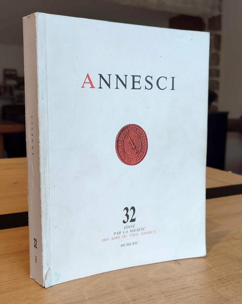 Annesci N° 32 - Annecy. Institutions et vie municipales sous l'ancien Régime XVIIe et XVIIIe...