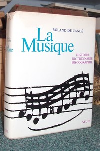 La Musique. Histoire Dictionnaire Discographie - Candé, Roland de