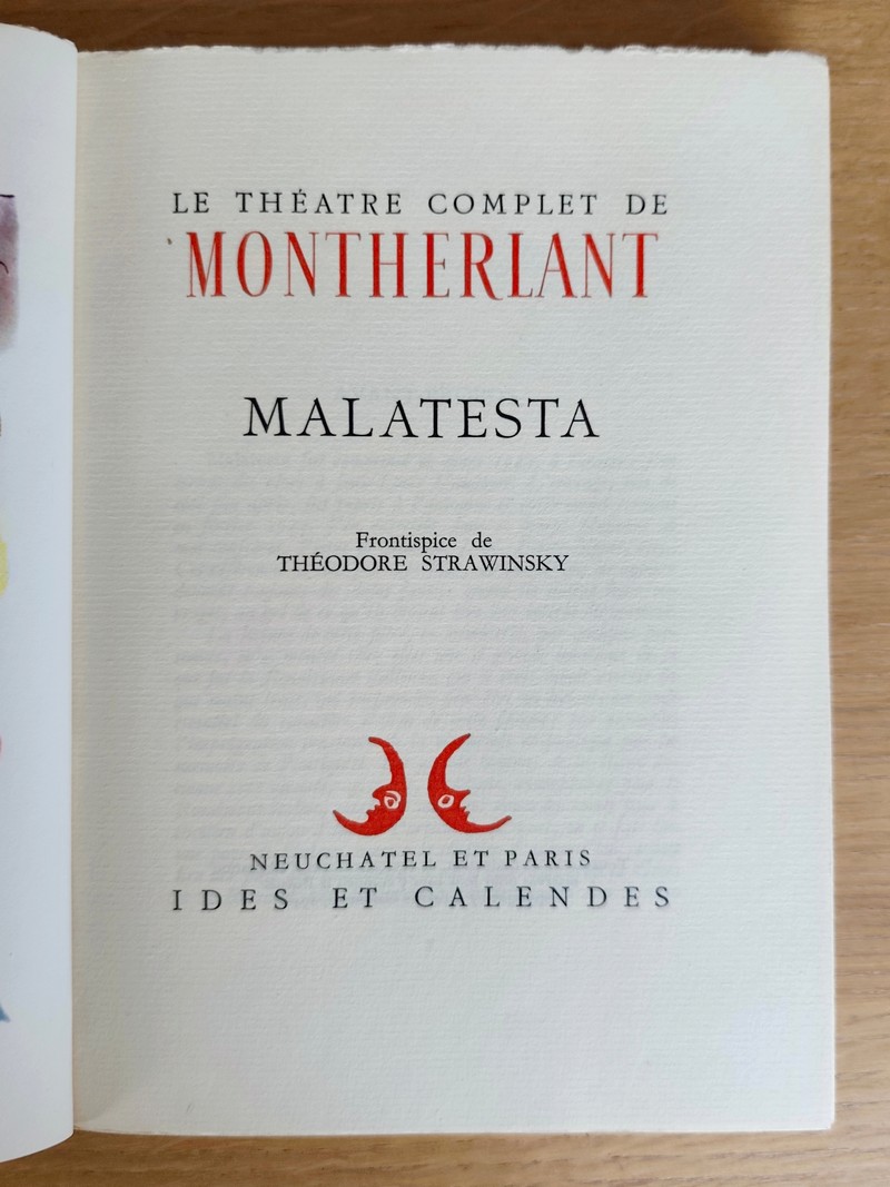 Théâtre complet (6 volumes). Malatesta - La Reine morte - Fils de personne, suivie de Un incompris - Le maitre de Santiago - Demain il fera jour, suivi de Pasiphaé - Celles qu'on prend dans ses bras