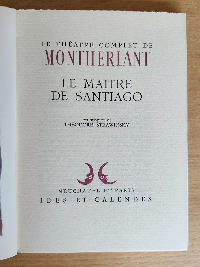 Théâtre complet (6 volumes). Malatesta - La Reine morte - Fils de personne, suivie de Un incompris - Le maitre de Santiago - Demain il fera jour, suivi de Pasiphaé - Celles qu'on prend dans ses bras
