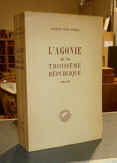 livre ancien - L'agonie de la Troisième République 1929-1939 - Debu-Bridel, Jacques
