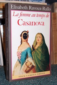 livre ancien - La femme à Venise au temps de Casanova - Ravoux-Rallo, Elisabeth