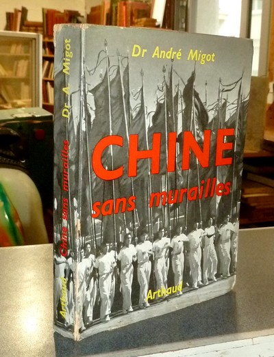 livre ancien - Chine sans murailles - Migot, Dr André