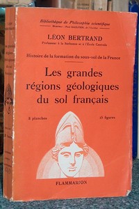 livre ancien - Histoire de la formation du sous-sol de la France. Les grandes régions géologiques du sol français - Bertrand Léon