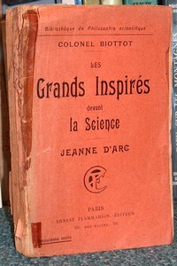 Les grands inspirés devant la science. Jeanne d'Arc - Biottot Colonel