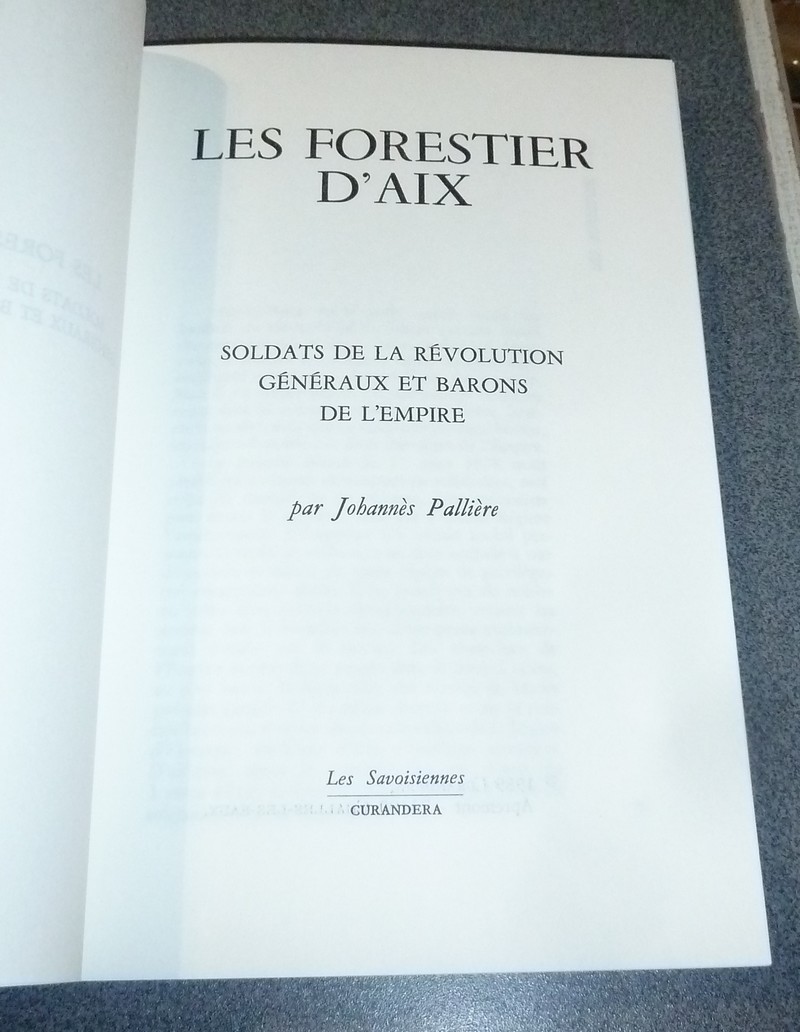 Les Forestier d'Aix. Soldats de la Révolution, Généraux et Barons d'Empire
