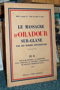 Le Massacre d'Oradour sur Glane par les hordes hitlériennes