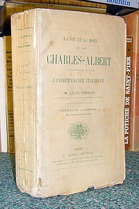 Livre ancien Savoie - La vie et la mort du Roi Charles-Albert, initiateur et martyr de... - Cibrario, Louis
