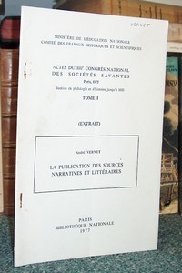 La publication des sources narratives et litteraires - Vernet André