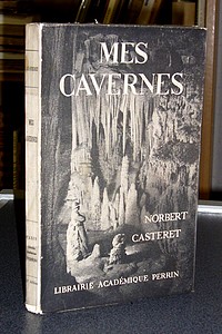 Mes Cavernes - Casteret Norbert