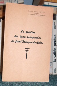 Livre ancien Savoie - La question des faux autographes de Saint François de Sales - Secret, Chanoine Bernard