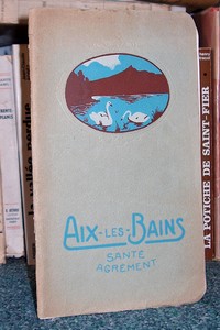 Livre ancien Savoie - Aix les Bains. Santé Agrément. 1922 - Guide