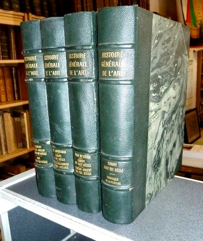 Histoire générale de l'Art (en 4 Volumes) - Huisman ; Benoist ; Bréhier ; Goulinat ; Kunstler ; Lambert ; Lion-Goldschmidt ; Martinie ; Terrasse