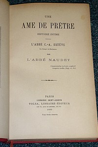 Une âme de Prètre, Histoire intime. L'Abbé C.-A. Estève