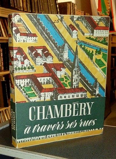 Livre ancien - Chambéry à travers ses rues - Brunet Daniele