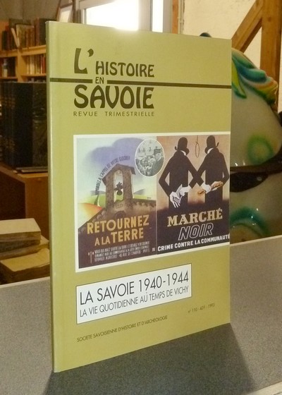 Livre ancien Savoie - La Savoie 1940-1944. La vie quotidienne au temps de Vichy - Bravard, Yves
