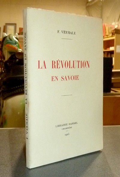 Livre ancien - La Révolution en Savoie - Vermale, François