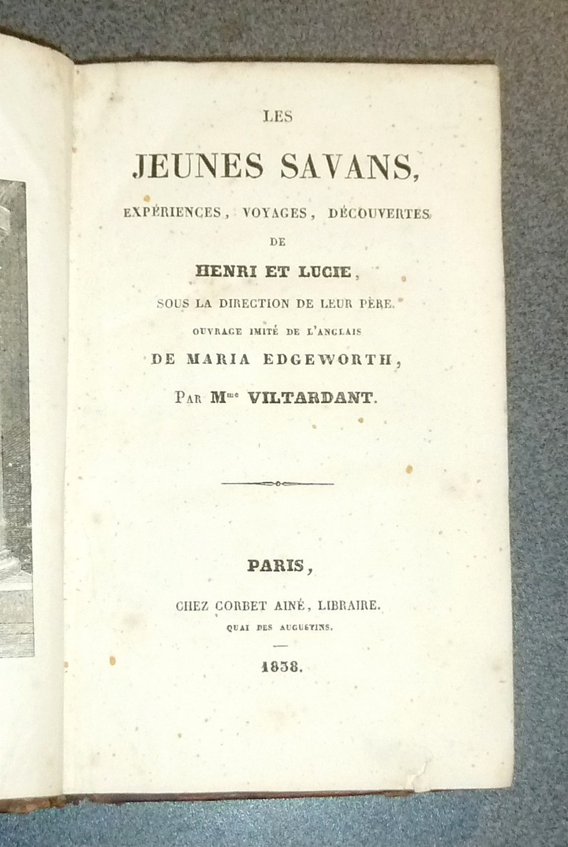 Les jeunes savans, expériences voyages découvertes de Henri et Lucie sous la direction de leur Père