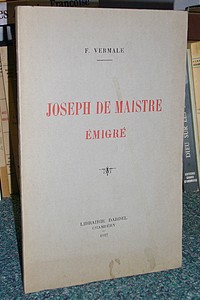 Livre ancien Savoie - Joseph de Maistre. Émigré - Vermale François