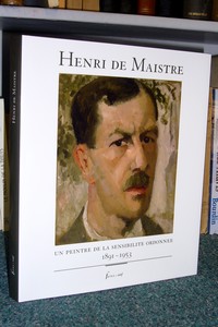 Livre ancien - Henri de Maistre, un peintre de la sensiblité ordonnée. 1891-1953 - Lavalle Denis