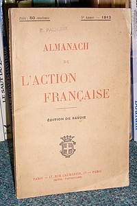 Livre ancien Savoie - Almanach de l'Action Française. Éditions de Savoie, 5ème année 1913 - 