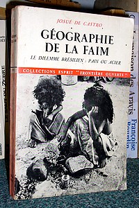 Géographie de la faim. Le dilemme brésilien : pain ou acier