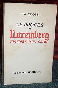Le procès de Nuremberg, histoire d'un crime