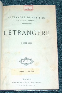 L'étrangère. Comédie en cinq actes