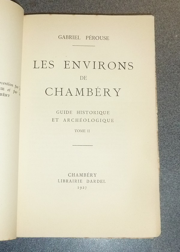 Les environs de Chambéry, Guide historique et archéologique. Tome II : Jacob, Montagnole, Saint Cassin, Cognin, Vimines, La motte, Le Bourget, Chambéry le Vieux, Sonnaz, Voglans