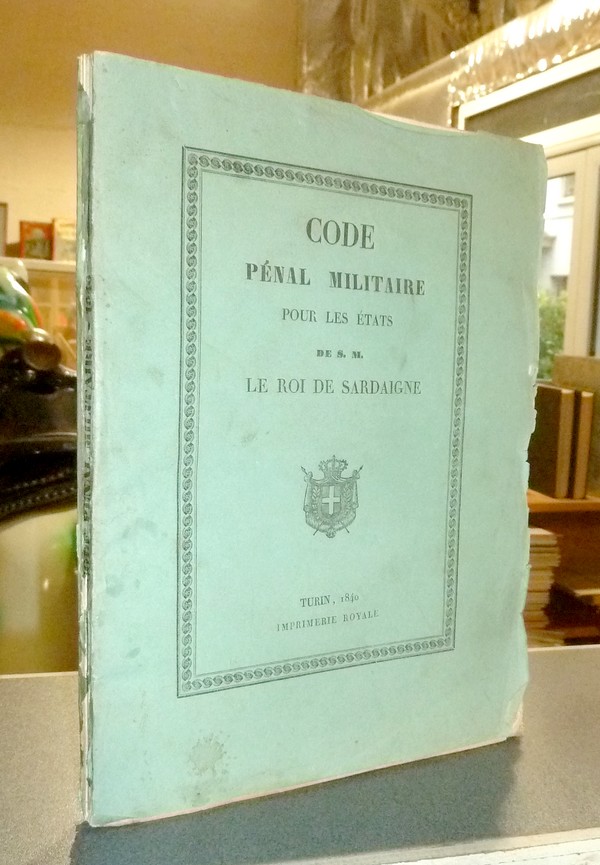 Livre ancien Savoie - Code Pénal Militaire pour les États de S.M. le Roi de Sardaigne (1840) - Code Militaire