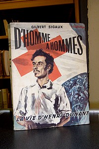 D'homme à hommes. La vie d'Henri Dunant