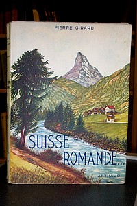 livre ancien - La Suisse Romande - Girard Pierre