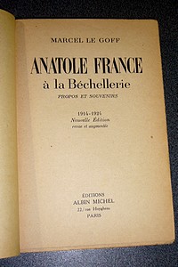Anatole France à la Béchellerie. Propos et souvenirs. 1914-1924