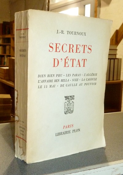 Secrets d'État. Dien Bien Phu - Les paras - L'Algérie - L'affaire Ben Bella - Suez - La Cagoule -...