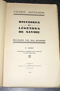 Histoire et Légendes de Savoie. 2e série. Quelques regards sur Annecy et ses environs